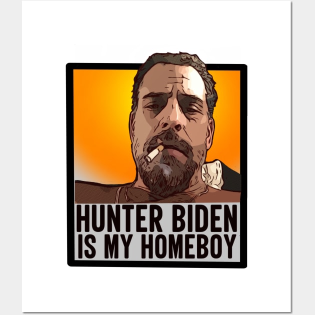 Hunter Biden Is My Homeboy Wall Art by stuff101